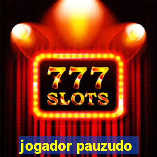 jogador pauzudo